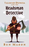 The Headsman Detective (Tales of Duncia) (eBook, ePUB)