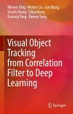Visual Object Tracking from Correlation Filter to Deep Learning (eBook, PDF)