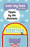 Leer my lees (Vlak 4) 2: Tippie by die dieretuin (eBook, ePUB)