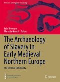 The Archaeology of Slavery in Early Medieval Northern Europe (eBook, PDF)