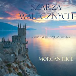 Szarża Walecznych (Księga 6 Kręgu Czarnoksiężnika) (MP3-Download) - Rice, Morgan