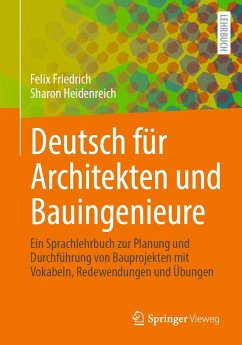 Deutsch für Architekten und Bauingenieure (eBook, PDF) - Friedrich, Felix; Heidenreich, Sharon
