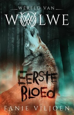 Wereld van wolwe 1: Eerste bloed (eBook, ePUB) - Viljoen, Fanie