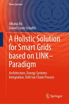 A Holistic Solution for Smart Grids based on LINK– Paradigm (eBook, PDF) - Ilo, Albana; Schultis, Daniel-Leon