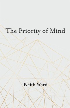 The Priority of Mind (eBook, ePUB) - Ward, Keith