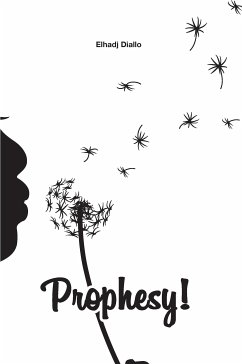 Prophesy! (eBook, ePUB) - Diallo, Elhadj