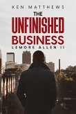 Ken Matthews The Unfinished Business (eBook, ePUB)