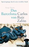 Das Barcelona von Carlos Ruiz Zafón (Mängelexemplar) Das Barcelona von Carlos Ruiz Zafón (Mängelexemplar)