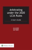 Arbitrating under the 2020 LCIA Rules (eBook, ePUB)