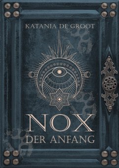 Nox: Der Anfang (eBook, ePUB) - de Groot, Katania
