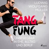 Tang Fung - Unbesiegbar in Ehe, Alltag und Beruf (MP3-Download)