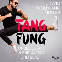 Tang Fung - Unbesiegbar in Ehe, Alltag und Beruf (MP3-Download) - Müller, Wolfgang Ludwig