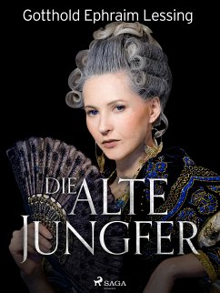 Die alte Jungfer (eBook, ePUB) - Lessing, Gotthold Ephraim