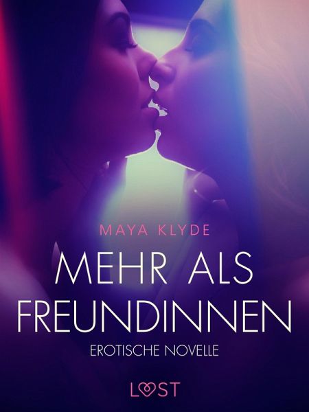Mehr als Freundinnen - Erotische Novelle (eBook, ePUB) Mehr als Freundinnen - Erotische Novelle (eBook, ePUB)