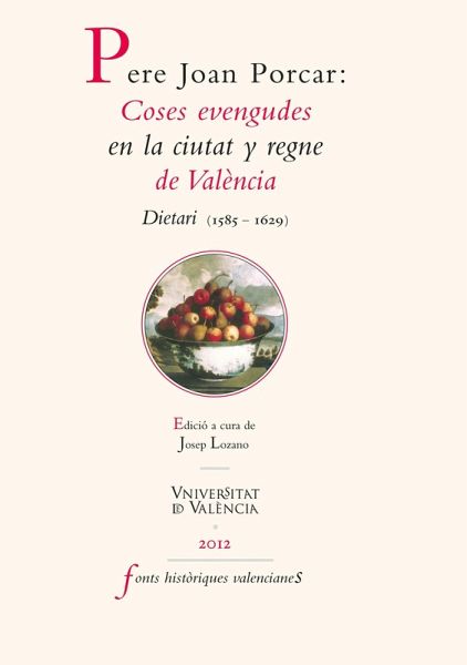Pere Joan Porcar: coses evengudes en la ciutat y regne de València (eBook, PDF) Pere Joan Porcar: coses evengudes en la ciutat y regne de València (eBook, PDF)