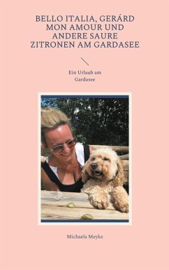 Bello Italia, Gerárd mon Amour und andere saure Zitronen am Gardasee (eBook, ePUB)