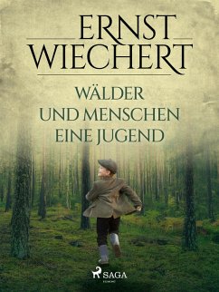 Wälder und Menschen - Eine Jugend (eBook, ePUB) - Wiechert, Ernst