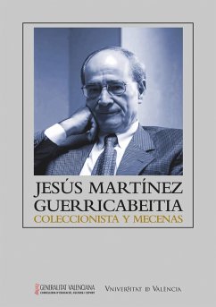 Jesús Martínez Guerricabeitia: coleccionista y mecenas (eBook, ePUB) - Aavv