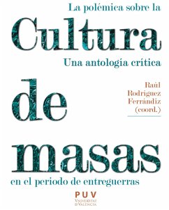 La polémica sobre la cultura de masas en el periodo de entreguerras (eBook, ePUB) - Aavv
