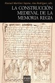 La construcción medieval de la memoria regia (eBook, PDF)