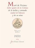 Martí de Viciana: Libro quarto de la Crónica de la ínclita y coronada ciudad de Valencia y de su reino (eBook, PDF)