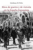Ritos de guerra y de victoria en la España franquista (eBook, PDF)