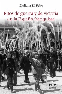 Ritos de guerra y de victoria en la España franquista (eBook, PDF) - Di Febo, Giuliana