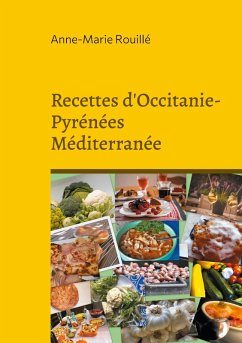 Recettes d'Occitanie-Pyrénées Méditerranée (eBook, ePUB) - Rouillé, Anne-Marie
