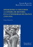 Oposiciones y concursos a cátedra de historia en la universidad de Franco (1939-1950) (eBook, PDF)
