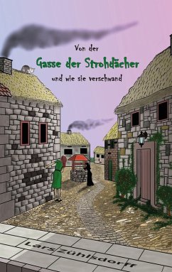 Von der Gasse der Strohdächer und wie sie verschwand (eBook, ePUB)