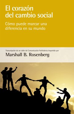 El corazón del cambio social (eBook, ePUB) - B. Rosenberg, Marshall