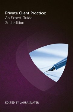 Private Client Practice (eBook, ePUB) - Mahon de Palacios, Victoria; Morgan, Lisa; Bennison, Claire; Muirhead, Ian; Kynaston, Charlotte; Moorcroft, Chris; Wildney, Martyn; Butler, Julie; Sarwar, Sarah; Hewitt, Edward; Coakes, Anna; Cogher, Penny