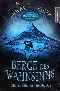 Choose Cthulhu 2 - Berge des Wahnsinns (eBook, ePUB) - Riker, Edward T.; Lovecraft, H.P.