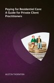 Paying For Residential Care (eBook, ePUB) Paying For Residential Care (eBook, ePUB)