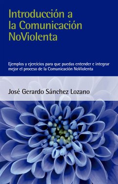 Introducción a la Comunicación NoViolenta (eBook, ePUB) - Sánchez Lozano, José Gerardo