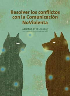 Resolver los conflictos con la comunicación noviolenta (eBook, ePUB) - B. Rosenberg, Marshall