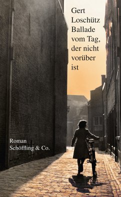 Ballade vom Tag, der nicht vorüber ist (eBook, ePUB) - Loschütz, Gert