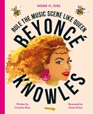 Work It, Girl: Beyoncé Knowles (eBook, ePUB)