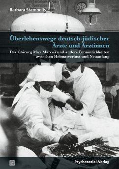 Überlebenswege deutsch-jüdischer Ärzte und Ärztinnen - Stambolis, Barbara