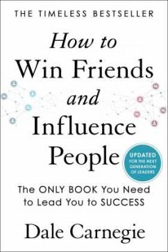 How to Win Friends and Influence People - Carnegie, Dale