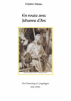 En route avec Jeanne d'Arc - Rateau, Frédéric