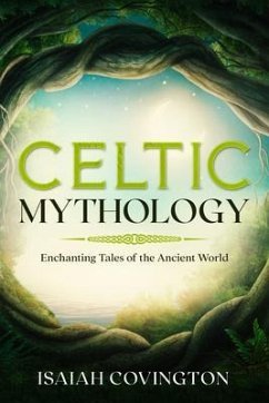 Celtic Mythology (eBook, ePUB) - Covington, Isaiah