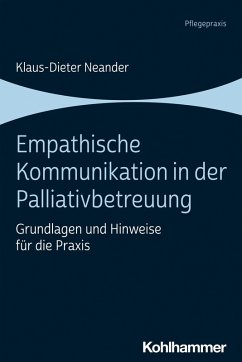 Empathische Kommunikation in der Palliativbetreuung (eBook, ePUB) - Neander, Klaus-Dieter