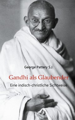 Gandhi als Glaubender - Pattery S.J., George