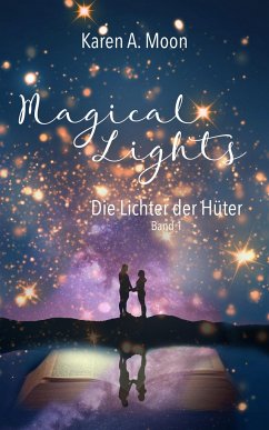 Die Lichter der Hüter / Magical Lights Bd.1 - Moon, Karen A.