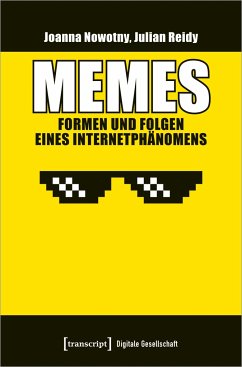 Memes - Formen und Folgen eines Internetphänomens - Nowotny, Joanna;Reidy, Julian