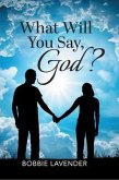 What Will You Say, God? (eBook, ePUB)