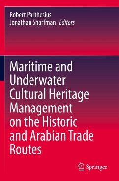 Maritime and Underwater Cultural Heritage Management on the Historic and Arabian Trade Routes