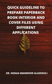 Quick Guideline to Prepare Paperback Book Interior and Cover Files Using Different Applications (eBook, ePUB)