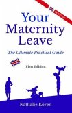 Your Maternity Leave (eBook, ePUB) Your Maternity Leave (eBook, ePUB)